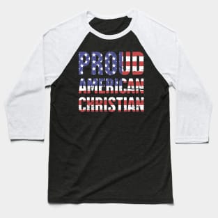 Proud American Christian | Patriotic Design Baseball T-Shirt